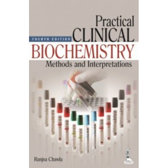 Practical Clinical Biochemistry Methods & Interpretation by Ranjna Chawla