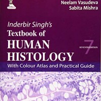Textbook of Human Histology 7th Edition With Colour Atlas and Practical Guide by Inderbir Singhs