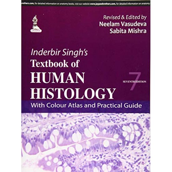 Textbook of Human Histology 7th Edition With Colour Atlas and Practical Guide by Inderbir Singh's