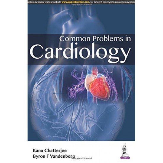 Common Problems in Cardiology by Kanu Chatterjee