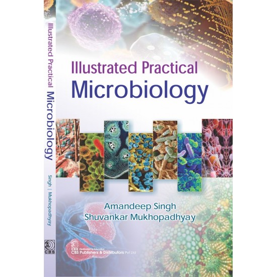 Illustrated Practical Microbiology by Amandeep Singh