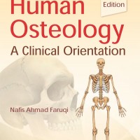 Human Osteology a clinical orientation 3rd Edition by Nafis Ahmad Faruqi 