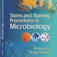 Stains and Staining Procedures in Microbiology by BS Nagoba