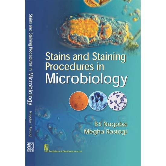 Stains and Staining Procedures in Microbiology by BS Nagoba