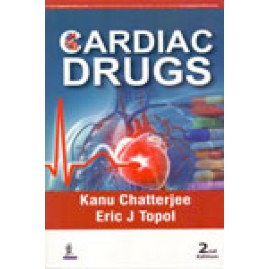 Cardiac Drugs 2nd Edition by Kanu Chatterjee