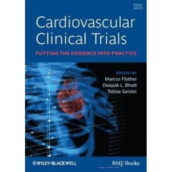 Cardiovascular Clinical Trials Putting The Evidence Into Practice (Pb) by Flather  John Wiley