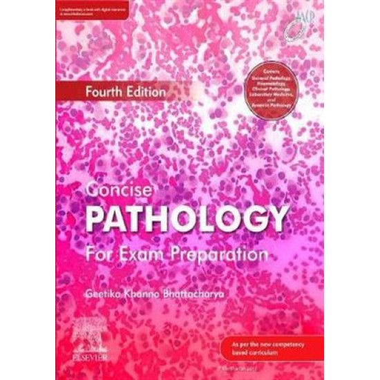 Concise Pathology For Exam Preparation 4th Edition by Khanna Bhattacharya