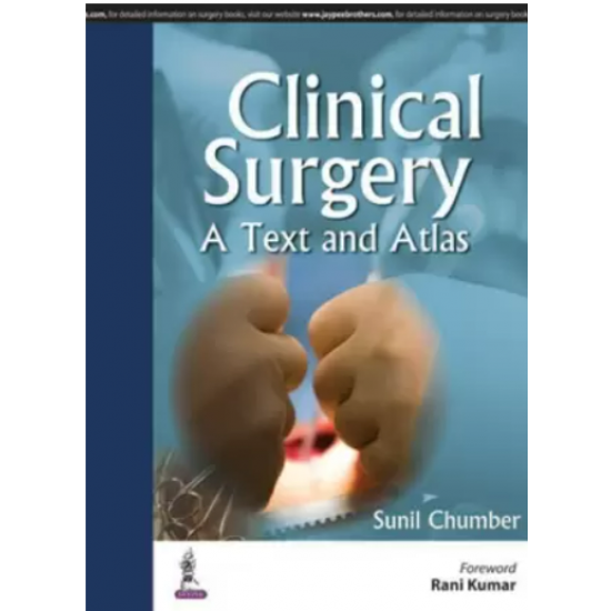 Clinical Surgery A Text and Atlas 1st Edition by Chumber Sunil