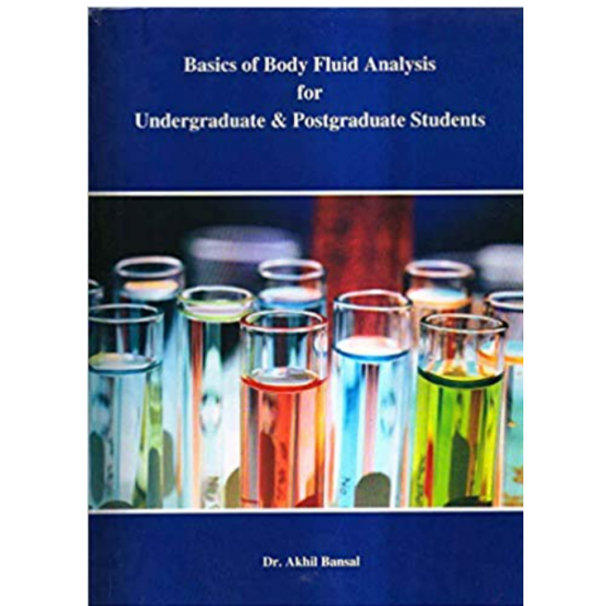 Basic Of Body Fluid Analysis For Undergraduate Students by Dr Akhil Bansal