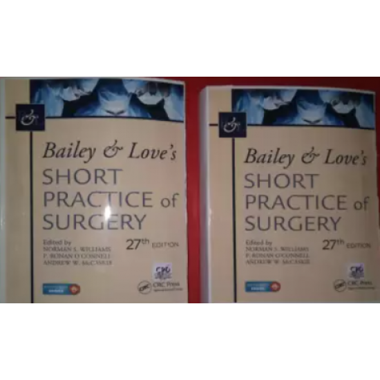 Bailey and Loves Short Practice Of Surgery 27th Edition Set of 2 Volumes together by Norman S Williams