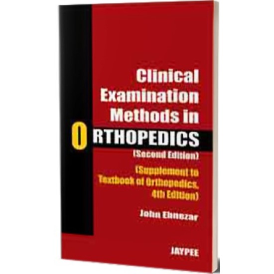 Clinical Examination Methods in Orthopaedics 2nd Edition by John Ebnezar