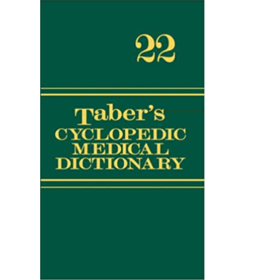 Tabers Cyclopedic Medical Dictionary 22nd Edition by Tabers
