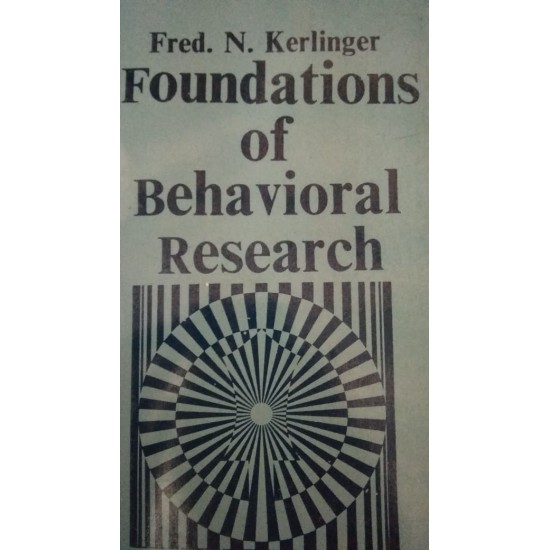 Foundations of Behavioral Research by Fred N. Kerlinger