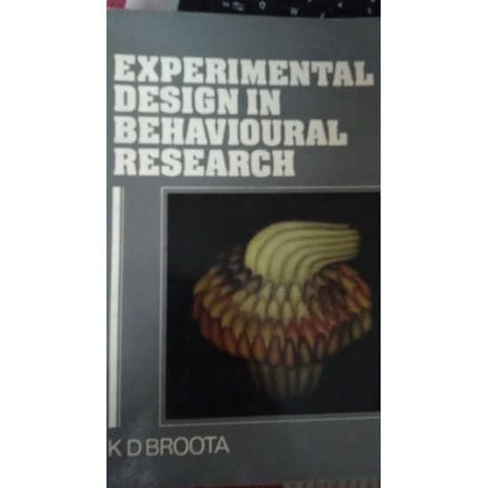 Experimental design in Behavioural Research by KD Broota