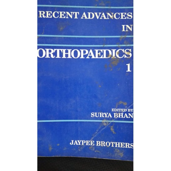 Recent Advances in Orthopaedics 1 by Surya Bhan