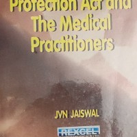 Conumer Protection Act and the medical Practitioners by JVN Jaiswal