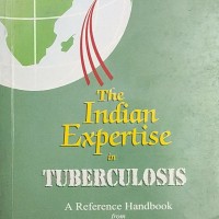 The Indian Expertise in Tuberculosis a reference book by Indian Experts