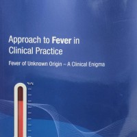 Approach to Fever in Clinical Practice Fever of Unknown origin A Clinical Enigma by Hemant P Thacker 