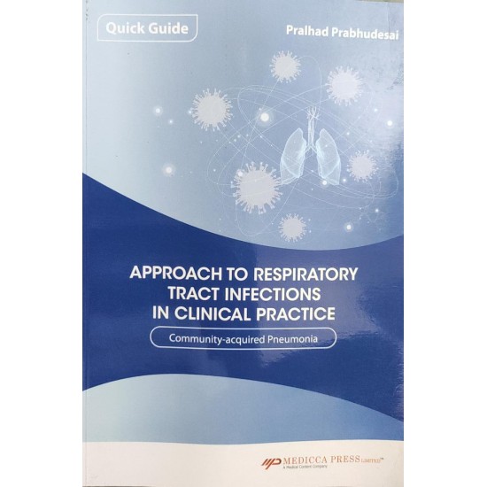 Approach to Respiratory Tract Infections In Clinical Practice by Pralhad Prabhudesai 