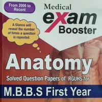Medical Exam Booster Anatomy Solved Question Papers Of Rguhs For Mbbs 1st Year by V Satya Prasad