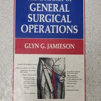 Anatomy of General Surgical Operations by Glyn G. Jamieson MD FRACS Professor