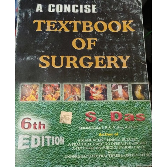 A Concise Textbook of Surgery 6th Edition by S Das