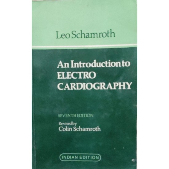 An Introduction to Electro Cardiography 7th Edition by Colin Schamroth
