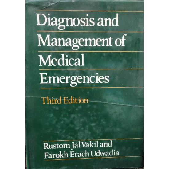 Diagnosis and Management of Mediical Emergencies 3rd Edition by Rustom Jal Vakil 