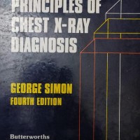 Principles of Chest X-Ray Diagnosis 4th Edition by George Simon