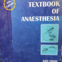 Short Textbook of Anaesthesia 4th Edition by Ajay Yadav