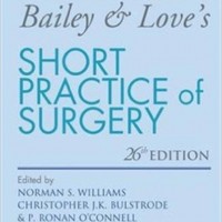 BAILEY and LOVES SHORT PRACTICE OF SURGERY 26th Edition by Norman S williams