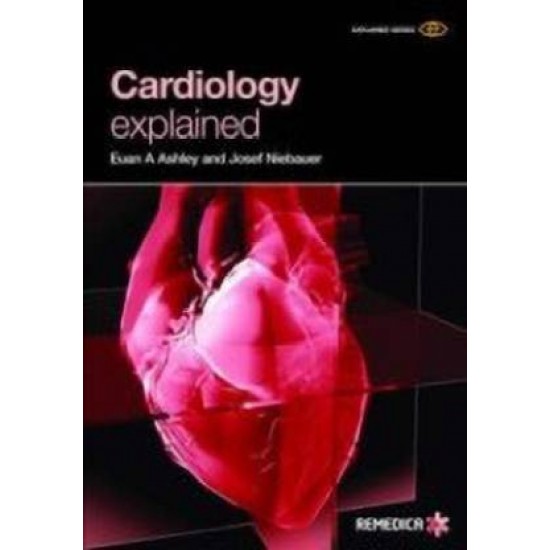 Cardiology Explained by Ashley Euan A