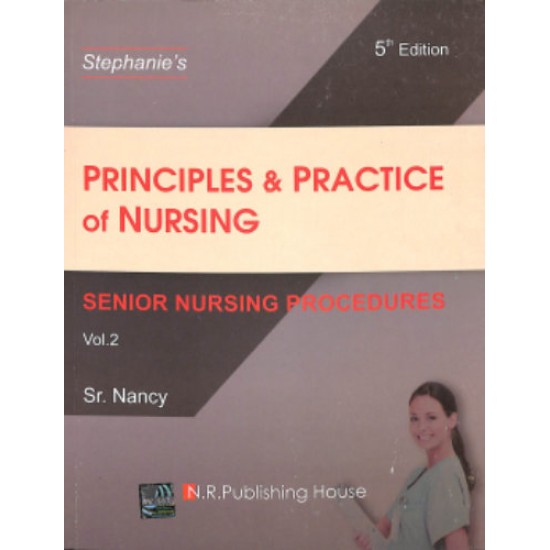   Stephanie's Principles & Practice Of Nursing Vol two 5th Edition by Sr. Nancy
