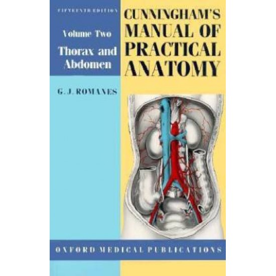 Cunningham's Manual of Practical Anatomy: Volume II: Thorax and Abdomen by ROMANES