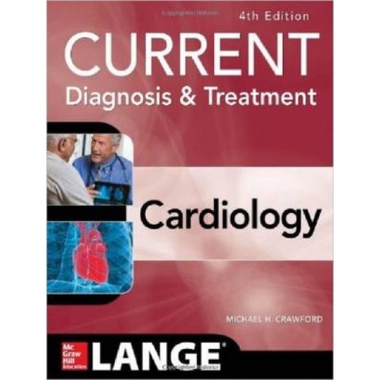 Current Diagnosis & Treatment Cardiology 4th Edition by Michael H. Crawford