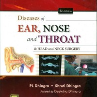 Diseases of Ear , Nose and Throat 6th Edition by PL Dhingra 