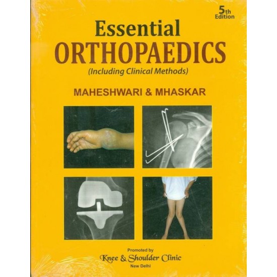 ESSENTIAL ORTHOPAEDICS(INCLUDING CLINICAL METHODS) 5th Edition  (MAHESHWARI)