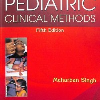 Pediatric Clinical Methods 5th Edition by Meharban Sing