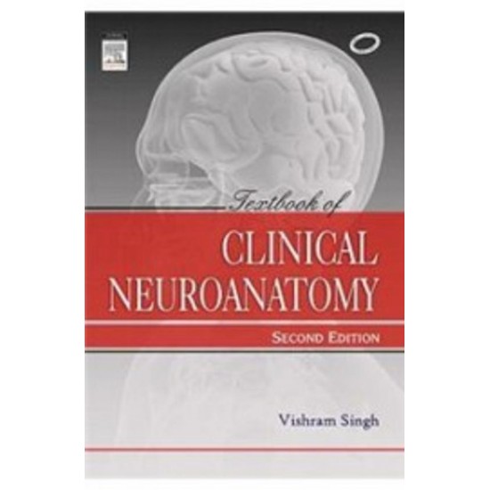 Textbook Of Clinical Neuroanatomy 2nd Edition by Vishram Singh 