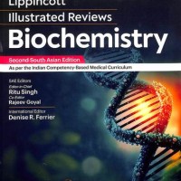 Lippincott Illustrated Reviews Biochemistry South Asian Edition by Ritu Singh, Rajeev Goyal