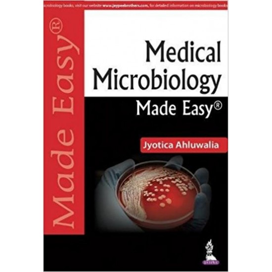 Medical Microbiology Made Easy by Jyotica Ahluwalia