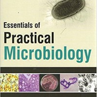 Essentials Of Practical Microbiology by Apurba Sankar Sastry  