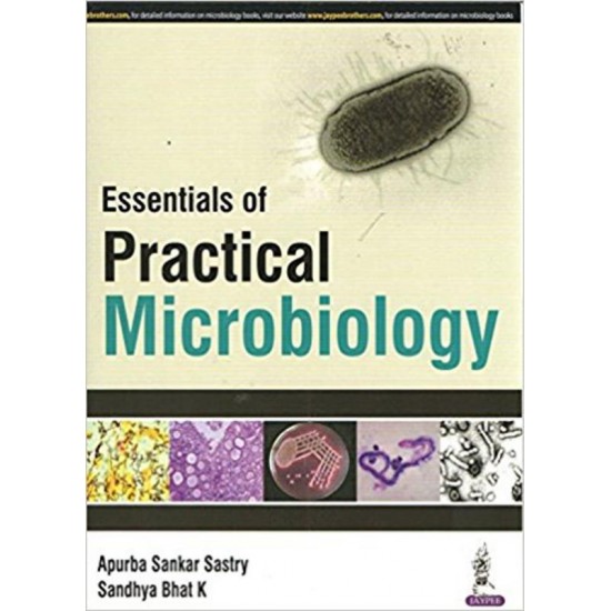 Essentials Of Practical Microbiology by Apurba Sankar Sastry  