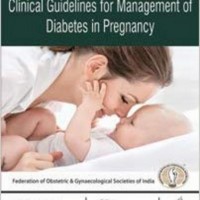 Clinical Guidelines For Management Of Diabetes In Pregnancy by Pikee Saxena, Alka Pandey, Anupam Prakash