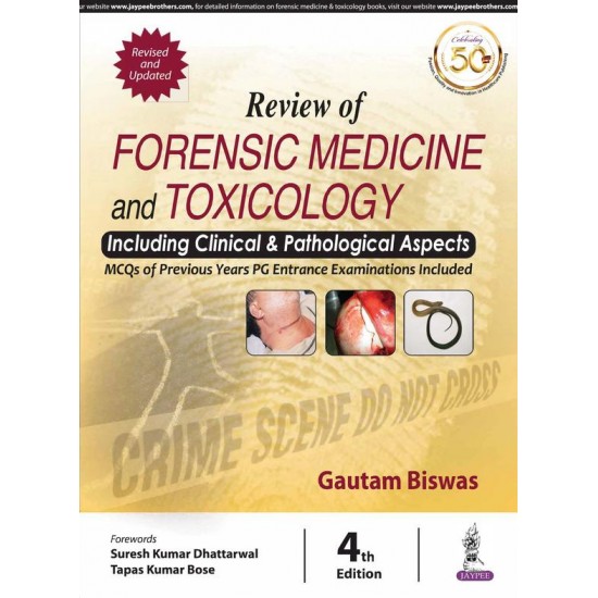 Review Of Forensic Medicine and Toxicology Including Clinical and Pathological Aspects 4th Edition by Gautam Biswas