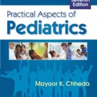 Practical Aspects Of Pediatrics 7th Edition by Mayoor K Chheda