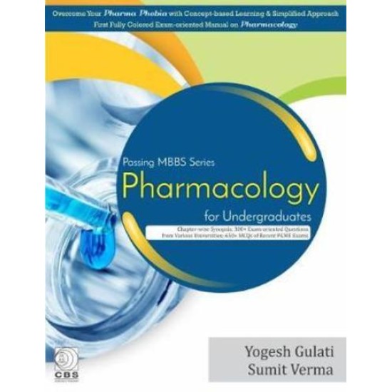 Passing Mbbs Series Pharmacology For Undergraduates by Yogesh Gulati, Sumit Verma Passing Mbbs Series Pharmacology For Undergraduates by Yogesh Gulati, Sumit Verma