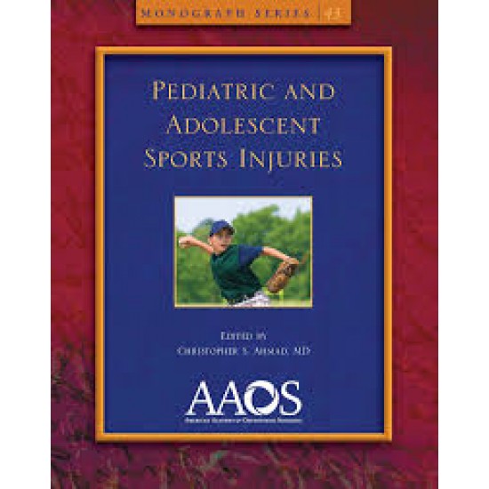 Pediatric and Adolescent Sports Injuries (Monograph Series) 1st Edition by Christopher S. Ahmad  (