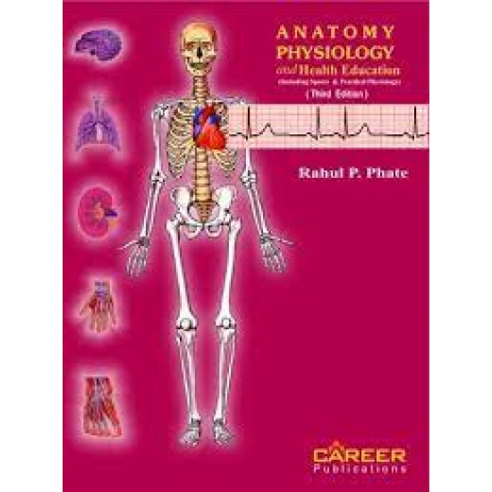 Anatomy Physiology and Health Education 3rd Edition by Rahul P. Phate 