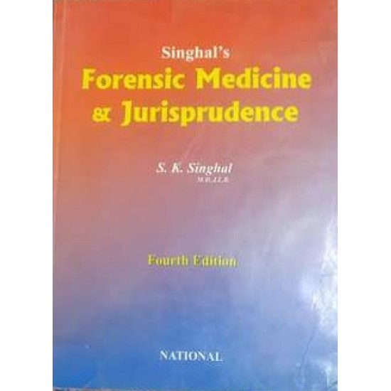 Singhal's Forensic Medicine & Jurisprudence 4th Edition  by S. K. Singhal 
